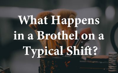 What Happens in a Brothel on a Typical Shift?
