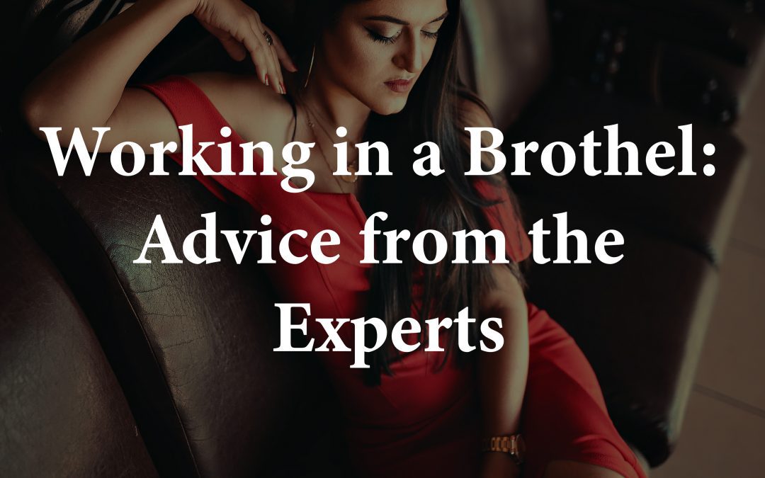 Working in a Brothel: Advice from the Experts